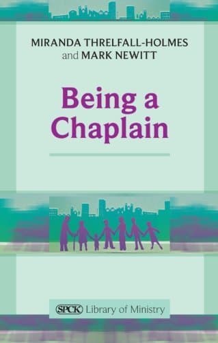 Image of Being a Chaplain by Miranda Threlfall-Holmes, Mark Newitt (2011) Paperback