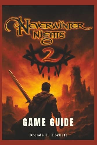 Image of Neverwinter Nights 2 Game Guide: Master Combat, Spellcasting, Character Builds, and Discover Hidden Secrets in the Classic RPG