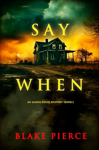 Image of Say When (An Alison Payne Suspense Thriller—Book Two)