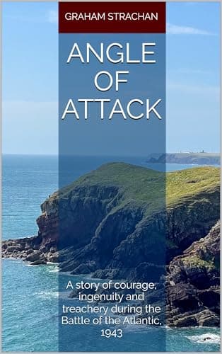 Image of Angle of Attack: A story of courage, ingenuity and treachery during the Battle of the Atlantic, 1943