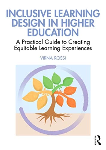 Image of Inclusive Learning Design in Higher Education: A Practical Guide to Creating Equitable Learning Experiences