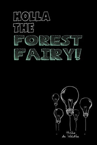 Image of Holla the Forest Fairy: Holla die Waldfee / Denglisch Notizbuch DIN A5 mit 120 Seiten / Liniert / Denglisch Notizheft mit einem lustigen Spruch in ... Lehrer als Vokalbelheft für den Unterricht