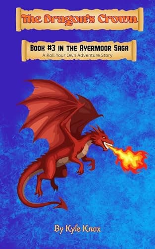 Image of The Dragon's Crown: A Roll Your Own Adventure Story (The Ayermoor Saga Book 3)