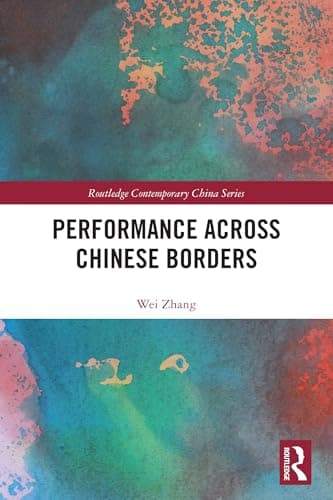 Image of Performance Across Chinese Borders (Routledge Contemporary China Series)