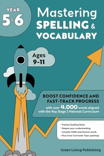 Image of Year 5 & 6 Mastering Spelling and Vocabulary: Boost Confidence and Fast-Track Progress with over 4,000 Words aligned with the Key Stage 2 National ... for Years 3, 4, 5 and 6 (ages 7 to 11))