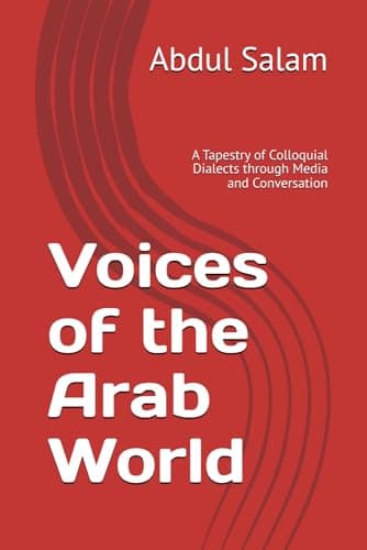 Image of Voices of the Arab World: A Tapestry of Colloquial Dialects through Media and Conversation (Modern Colloquial Arabic Readers)