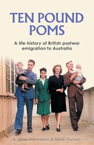 Image of ‘Ten Pound Poms’: A Life History of British Postwar Emigration to Australia