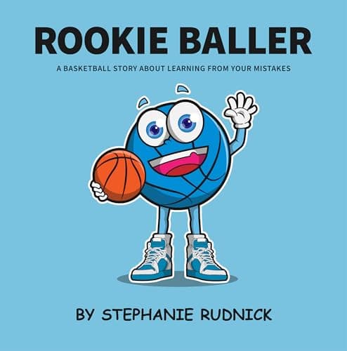 Image of Rookie Baller: A Basketball Story About Learning From Your Mistakes (Lil Baller Series Book 1)