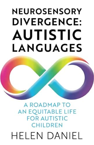 Image of Neurosensory Divergence: Autistic Languages: A Roadmap To An Equitable Life For Autistic Children
