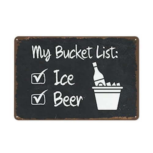 Image of Metal Sign My Bucket List Ice,Creative Tin Sign,Beer Funny Novelty Metal Sign Poster Wall Art Pub Bar Kitchen Garden Bathroom Home Decor,Bar Sign Decor,Man Cave 6"x8"
