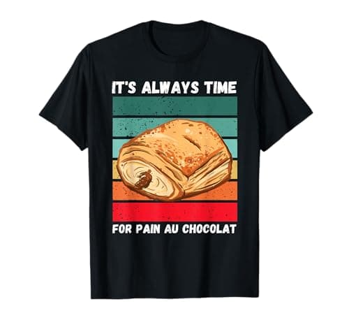 Image of Retro Pain Au Chocolat It's Always Time For Pain Au Chocolat T-Shirt