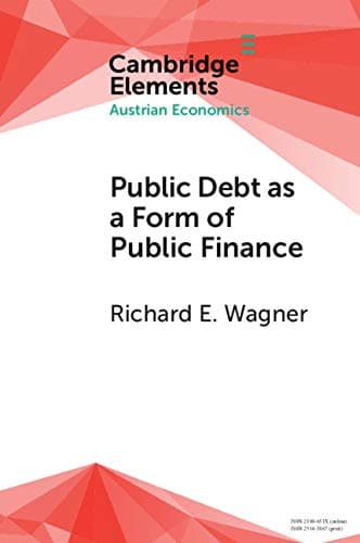 Image of Public Debt as a Form of Public Finance: Overcoming a Category Mistake and its Vices (Elements in Austrian Economics)