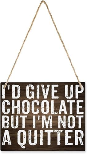Image of Wood Plaque Sign Wall Hanging I'D Give Up Chocolate But I'M Not A Quitter Hanging Wooden Door Sign Rustic Signs For Front Door Living Room Wall Farmhouse Porch Home Decor 8x8Inch