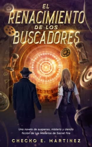 Image of El Renacimiento de los Buscadores: Una novela de misterio, suspenso y ciencia ficción de Los Misterios de Sacret Fire (Serie de viajes en el tiempo "Las Crónicas de Preston Wells")