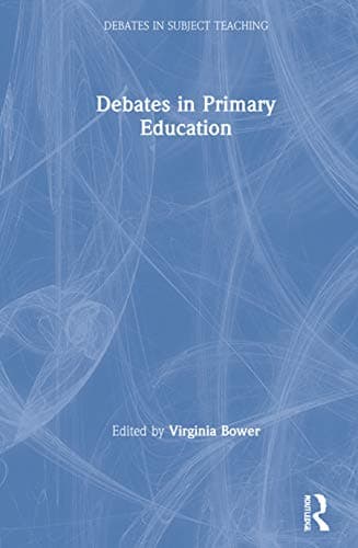 Image of Debates in Primary Education (Debates in Subject Teaching)