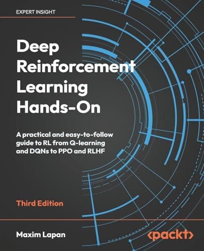 Image of Deep Reinforcement Learning Hands-On: A practical and easy-to-follow guide to RL from Q-learning and DQNs to PPO and RLHF