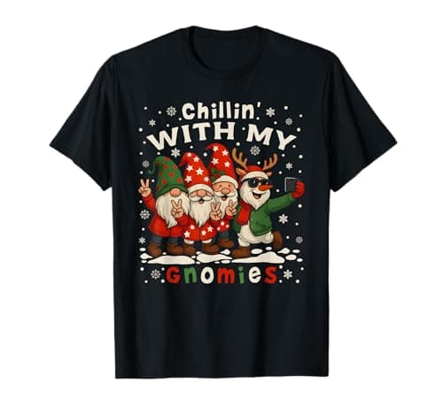 Image of Chillin with My Gnomies Funny Christmas Gnomes Outfit Gnome T-Shirt