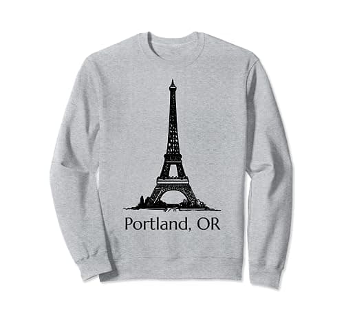 Image of Portland Oregon Bad Geography Stupid Humor Eiffel Towel Joke Sweatshirt