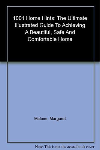 Image of 1001 Home Hints; the Ultimate Illustrated Guide to Achieving a Beautiful, Safe and Comfortable Home
