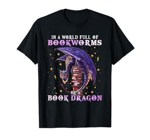 Image of Dragon Shirt In A World Full of Bookworms Be A Book Dragon T-Shirt