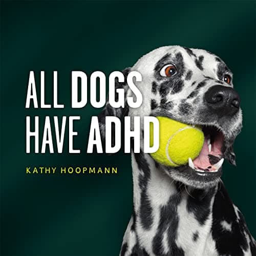 Image of All Dogs Have ADHD: An affirming introduction to ADHD