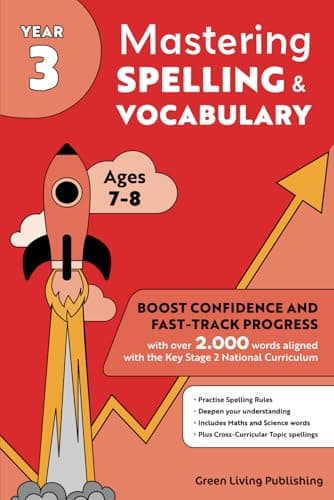Image of Year 3: Mastering Spelling and Vocabulary: Boost Confidence and Fast-Track Progress with over 2,000 Words aligned with the Key Stage 2 National ... for Years 3, 4, 5 and 6 (ages 7 to 11))