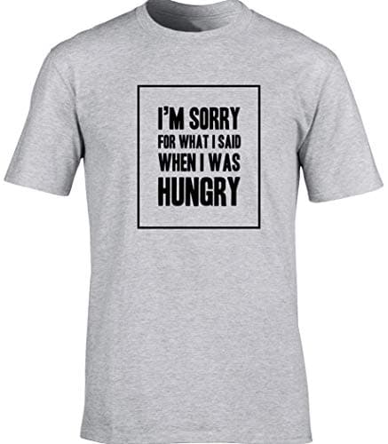 Image of Hippowarehouse I'm Sorry for What I Said When I was Hungry Unisex Short Sleeve t-Shirt (Specific Size Guide in Description) Grey