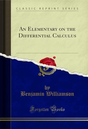 Image of An Elementary on the Differential Calculus: Containing the Theory of Plane Curves, With Numerous Examples (Classic Reprint)