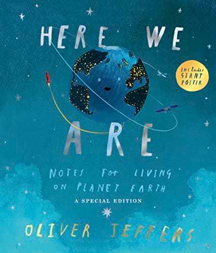 Image of Here We Are: Notes for Living on Planet Earth – A Special Edition: Includes a spectacular giant fold-out poster.