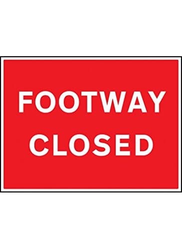 Image of Caledonia Signs 17609Q Footway Closed Sign, Rigid Plastic, 600 mm x 450 mm