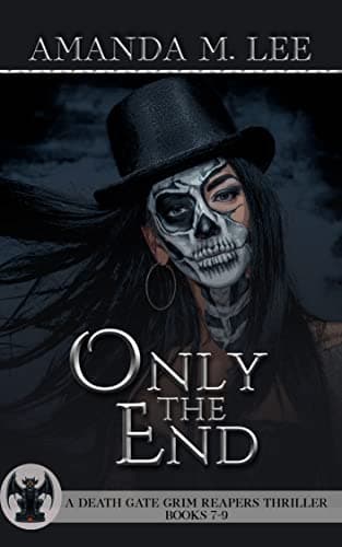 Image of Only the End: A Death Gate Grim Reapers Thriller Books 7-9