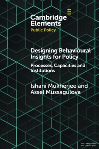 Image of Designing Behavioural Insights for Policy: Processes, Capacities & Institutions (Elements in Public Policy)