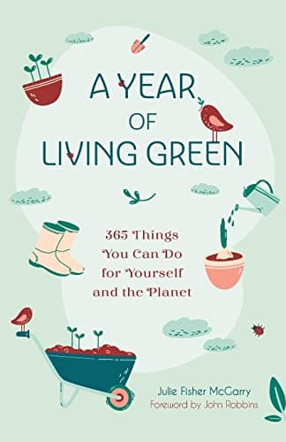 Image of A Year of Living Green: 365 Things You Can Do for Yourself and the Planet