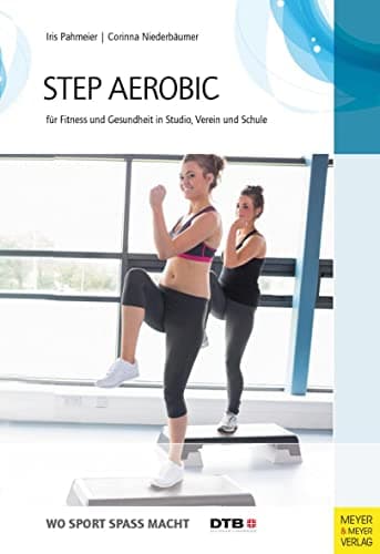 Image of Step-Aerobic: Für Fitness und Gesundheit in Studio, Verein und Schule