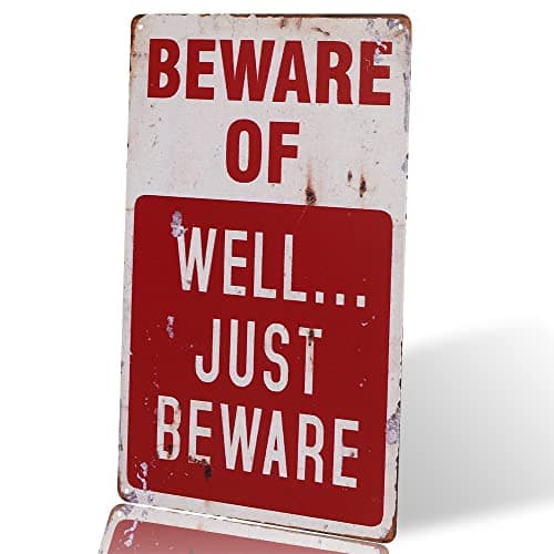 Image of dingleiever - Beware of Well JUST Vintage Metal Sign Garage Signs for Men Home Decor tin Art Decor drip Tray