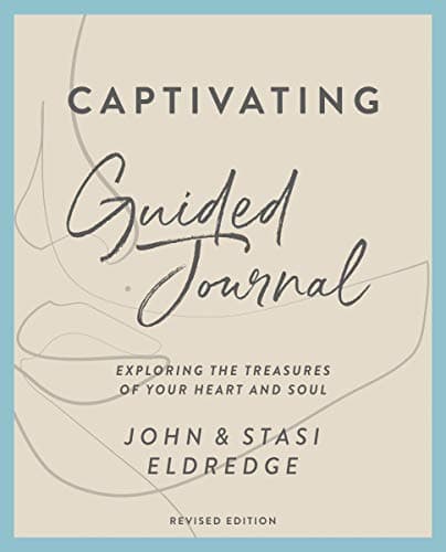 Image of Captivating Guided Journal, Revised Edition: Exploring the Treasures of Your Heart and Soul