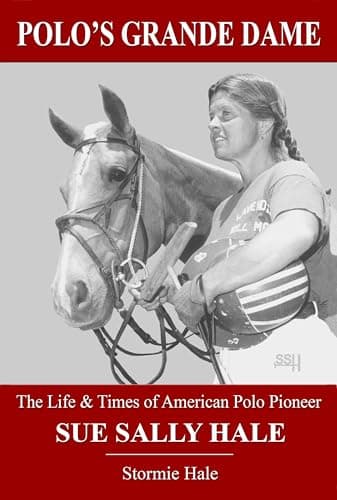 Image of Polo's Grande Dame: The Life & Times of American Polo Pioneer Sue Sally Hale