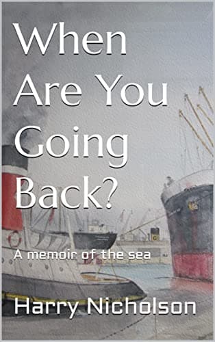 Image of When Are You Going Back?: A memoir of the sea (Memoirs of the Sea Book 3)
