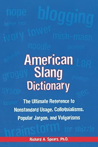 Image of American Slang Dictionary, Fourth Edition: The Ultimate Reference to Nonstandard Usage, Colloquialisms, Popular Jargon, and Vulgarisms (McGraw-Hill ESL References)