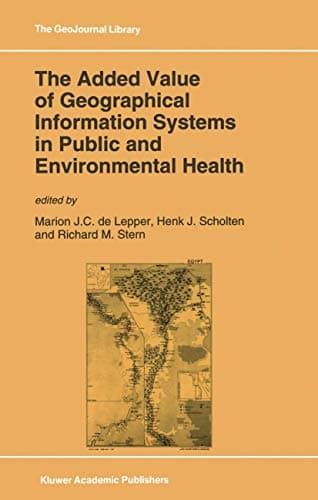 Image of The Added Value of Geographical Information Systems in Public and Environmental Health: 24 (GeoJournal Library, 24)