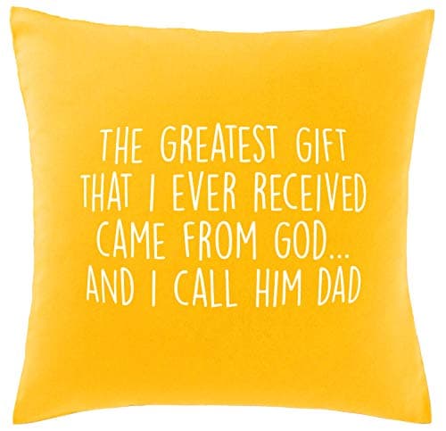 Image of Hippowarehouse The Greatest Gift That I Ever Received Came From God And I Call Him Dad Printed bedroom accessory cushion cover case 41x41cm