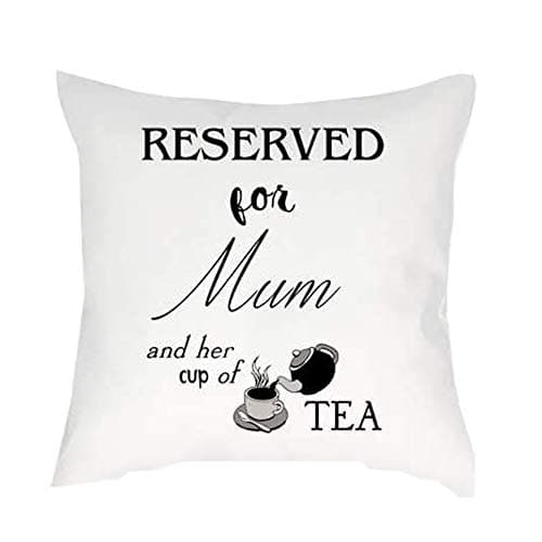 Image of Charo Gifts Mothers Day themed Reserved for Mum and her cup of tea Cushion Cover 40 cm x 40 cm Throw Pillow Cover.