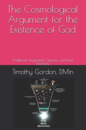 Image of The Cosmological Argument for the Existence of God: Traditional Arguments, Criticisms, and New Directions