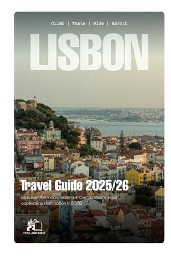 Image of LISBON TRAVEL GUIDE 2025-2026: Discover the magic waiting in Central Asia's most captivating destination in 2026