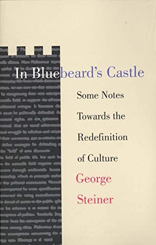 Image of In Bluebeard's Castle: Some Notes Towards the Redefinition of Culture