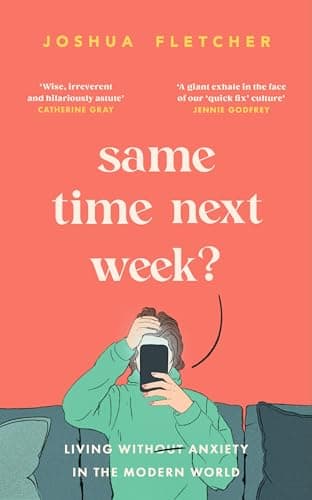 Image of Same Time Next Week?: Living with anxiety in the modern world
