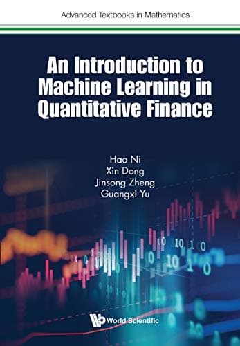 Image of Introduction To Machine Learning In Quantitative Finance, An (Advanced Textbooks In Mathematics Book 0)