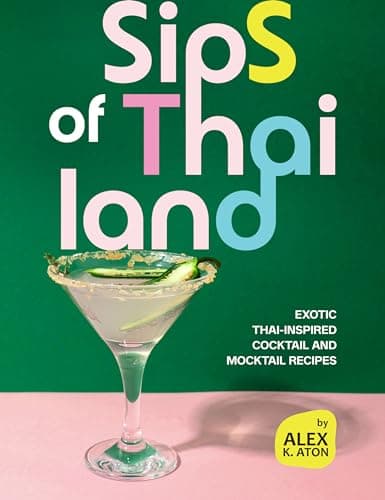 Image of Sips of Thailand: Exotic Thai-Inspired Cocktail and Mocktail Recipes