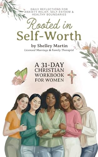 Image of Rooted in Self Worth: A 31-Day Christian Workbook for Women Daily Reflections for Anxiety Relief, Self-Esteem, and Healthy Boundaries