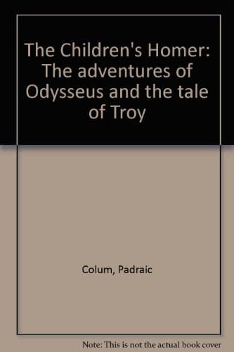 Image of The Children's Homer: the adventures of Odysseus and the tale of Troy